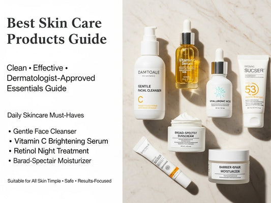 Best Skin Care Products: The Complete Guide to Healthy, Glowing Skin